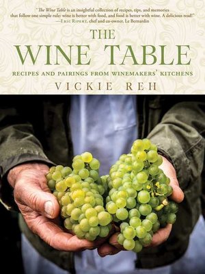 cover image of The Wine Table: Recipes and Pairings from Winemakers' Kitchens